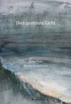 DIES GEATMETE LICHT / DES GSCHNUPFTI LIECHT - Jung, Markus Manfred;BOHN, BETTINA