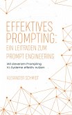 Effektives Prompting: Ein Leitfaden zum Prompt Engineering (eBook, ePUB)