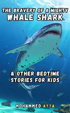 The Bravery of a Mighty Whale Shark (eBook, ePUB) - Ayya, Mohammed