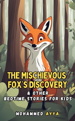 The Mischievous Fox's Discovery (eBook, ePUB) - Ayya, Mohammed