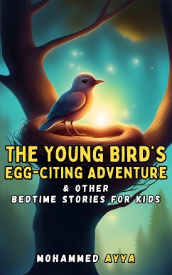 The Young Bird's Egg-citing Adventure (eBook, ePUB) - Ayya, Mohammed