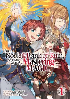 I'm a Noble on the Brink of Ruin, So I Might as Well Try Mastering Magic (Manga): Volume 1 (eBook, ePUB) - Miki, Nazuna