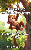 The Brave Little Monkey's Daring Escape (eBook, ePUB)