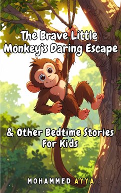 The Brave Little Monkey's Daring Escape (eBook, ePUB) - Ayya, Mohammed