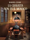 La cravatta non fa il monaco (eBook, ePUB)