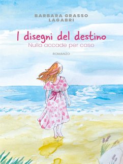 I disegni del destino. Nulla accade per caso (eBook, ePUB) Cover   I disegni del destino. Nulla accade per caso (eBook, ePUB)