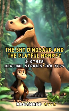 The Shy Dinosaur and the Playful Monkey (eBook, ePUB) - Ayya, Mohammed