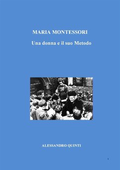 Maria Montessori. Una donna e il suo Metodo. (eBook, ePUB) - Quinti, Alessandro