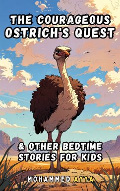 The Courageous Ostrich's Quest (eBook, ePUB) - Ayya, Mohammed