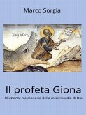 Il profeta Giona. Riluttante missionario della misericordia di Dio (eBook, ePUB)