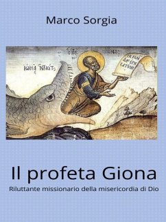 Il profeta Giona. Riluttante missionario della misericordia di Dio (eBook, ePUB) - Sorgia, Marco