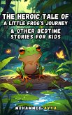 The Heroic Tale of a Little Frog's Journey (eBook, ePUB)