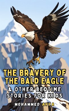 The Bravery of the Bald Eagle (eBook, ePUB) - Ayya, Mohammed