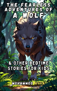 The Fearless Adventures of a Wolf (eBook, ePUB) - Ayya, Mohammed