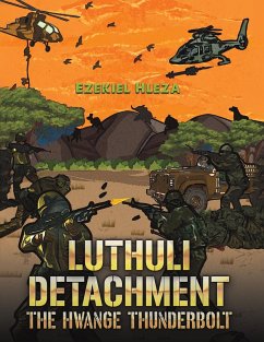 Luthuli Detachment - The Hwange Thunderbolt - Hleza, Ezekiel