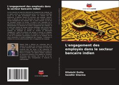 L'engagement des employés dans le secteur bancaire indien - Dutta, Hitakshi;Sharma, Sandhir