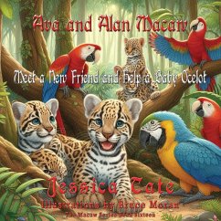 Ava and Alan Macaw Meet a New Friend and Help a Baby Ocelot - Tate, Jessica