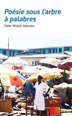 Poésie sous l'arbre à palabres - Vakunta, Peter Wuteh