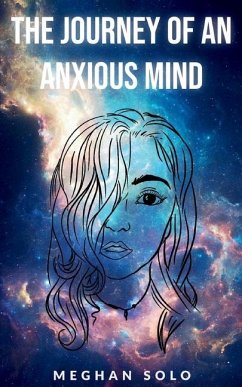 The Journey of an Anxious Mind - Solo, Meghan