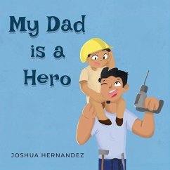 My Dad is a Hero - Hernandez, Joshua