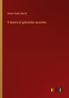 Il tesoro di golconda racconto - Barrili, Anton Giulio