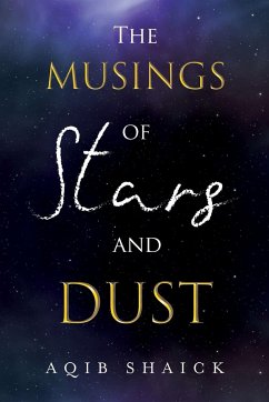 The Musings of Stars and Dust - Shaick, Dr Aqib