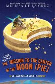 The Super-Secret Mission to the Center of the Moon (Pie)