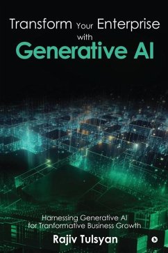 Transform Your Enterprise with Generative AI - Rajiv Tulsyan