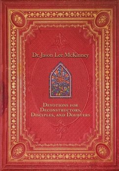 Devotions for Deconstructors, Disciples, and Doubters - McKinney, Jason Lee