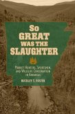 So Great Was the Slaughter So Great Was the Slaughter
