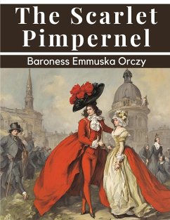 The Scarlet Pimpernel - Baroness Emmuska Orczy