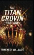 The Titan Crown By Tshekedi Wallace -... - Bild 1