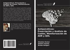 Antipsicóticos: Prescripción y Análisis de Costes, Monitorización de ADR y QOL - Kumar, Shankar; Chawla, Shalini; Haligeri, Bimba