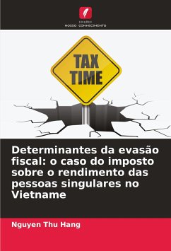 Determinantes da evasão fiscal: o caso do imposto sobre o rendimento das pessoas singulares no Vietname - Thu Hang, Nguyen