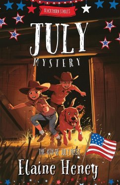 The 4th of July Heist   Blackthorn Stables July Mystery - Heney, Elaine