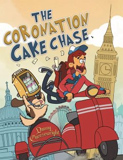 The Coronation Cake Chase - Cheesewright, Danny