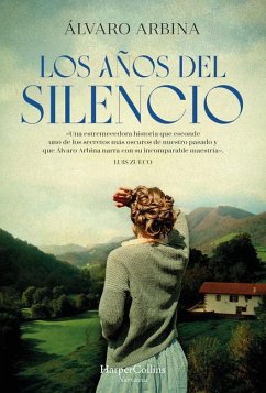 Los Años del Silencio (the Years of Silence - Spanish Edition) - Arbina, Álvaro