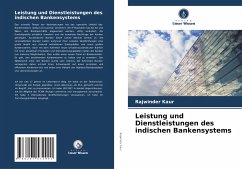 Leistung und Dienstleistungen des indischen Bankensystems - Kaur, Rajwinder