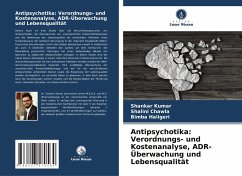 Antipsychotika: Verordnungs- und Kostenanalyse, ADR-Überwachung und Lebensqualität - Kumar, Shankar;Chawla, Shalini;Haligeri, Bimba