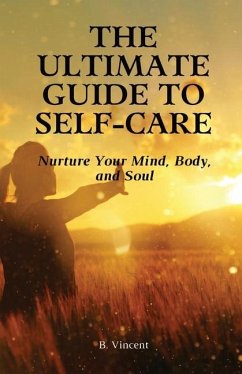 The Ultimate Guide to Self-Care - Vincent, B.