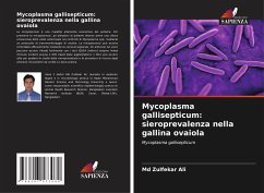 Mycoplasma gallisepticum: sieroprevalenza nella gallina ovaiola - Ali, Md Zulfekar