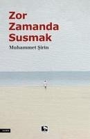 Zor Zamanda Susmak - Sirin, Muhammet