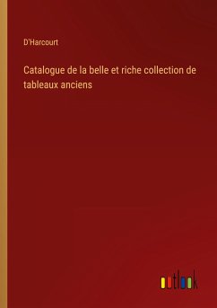 Catalogue de la belle et riche collection de tableaux anciens