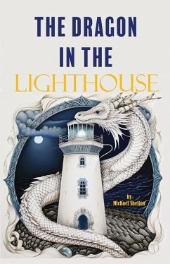 The Dragon In The Lighthouse - Shelton, Michael