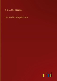 Les amies de pension - Champagnac, J. -B. -J.