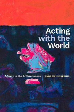 Acting with the World - Pickering, Andrew