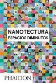 Nanotecture: Espacios Diminutos (Nanotecture: Tiny Built Things) (Spanish Edition)