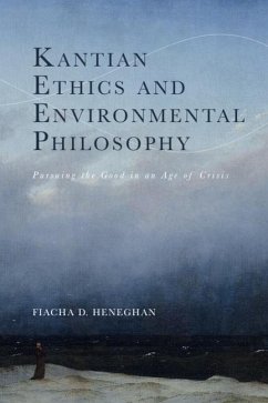 Kantian Ethics and Environmental Philosophy - Heneghan, Fiacha D