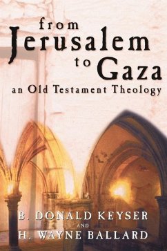 From Jerusalem to Gaza - Ballard, H Wayne; Keyser, B Donald