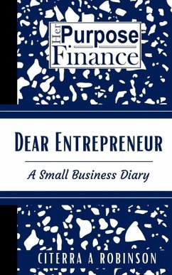 Dear Entrepreneur A Small Business Diary - Robinson, Citerra